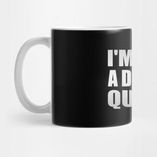 I'm not a drama queen - fun quote Mug